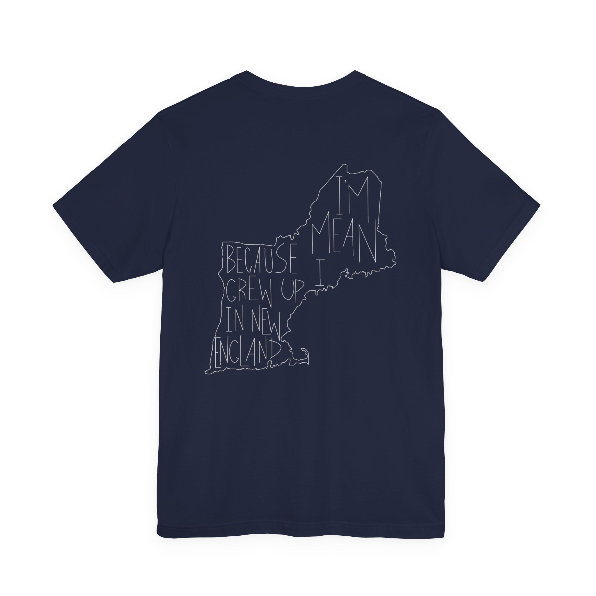 Northerners Attitude - I'm Mean Because I Grew Up in New England Funny Humor Tshirt Original Hand Drawn Tee