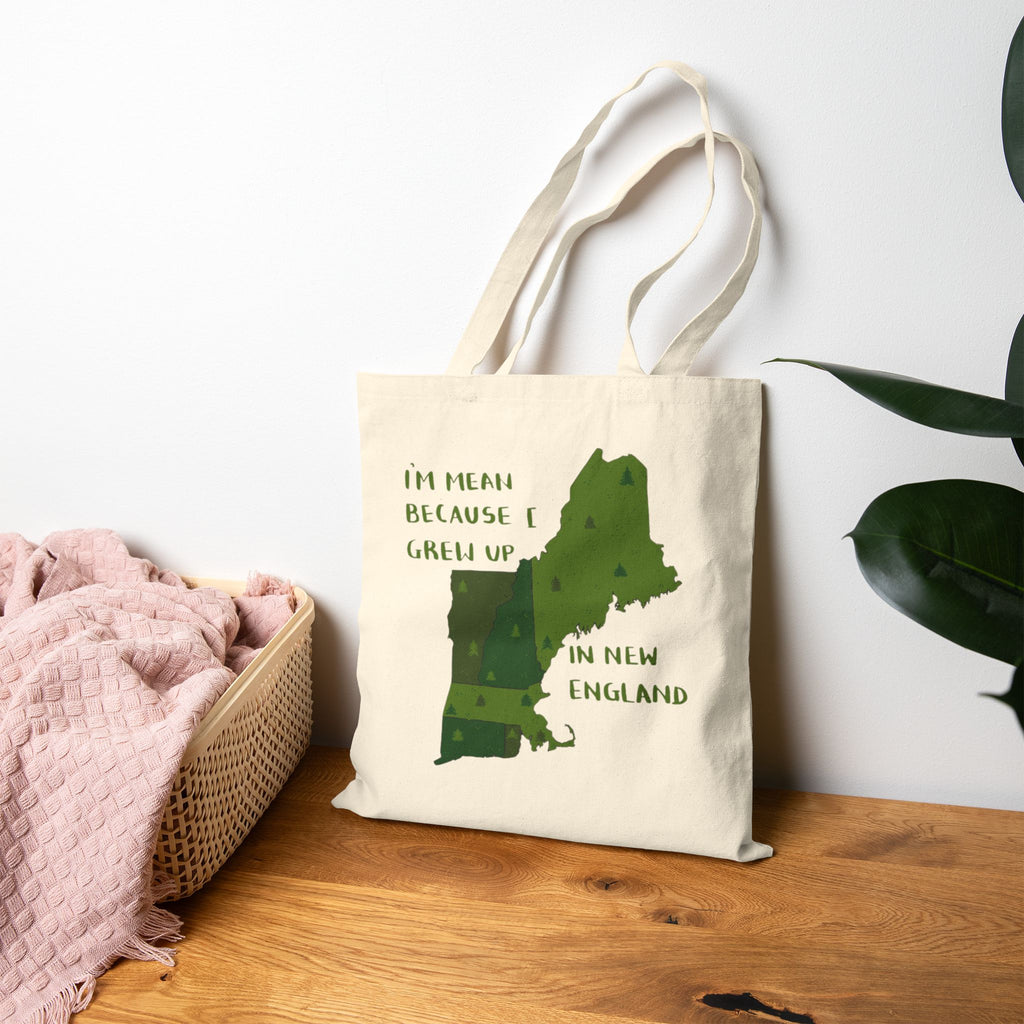 I'm Mean Because I Grew Up in NE States Funny Humor Tote Original Hand Drawn Bag