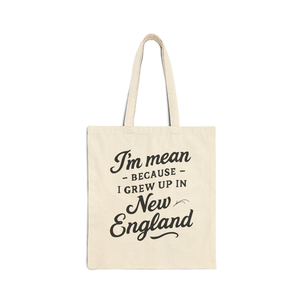 I'm Mean Because I Grew Up in New England Funny Retro Script Sweatshirt Bag Original Hand Drawn Bag