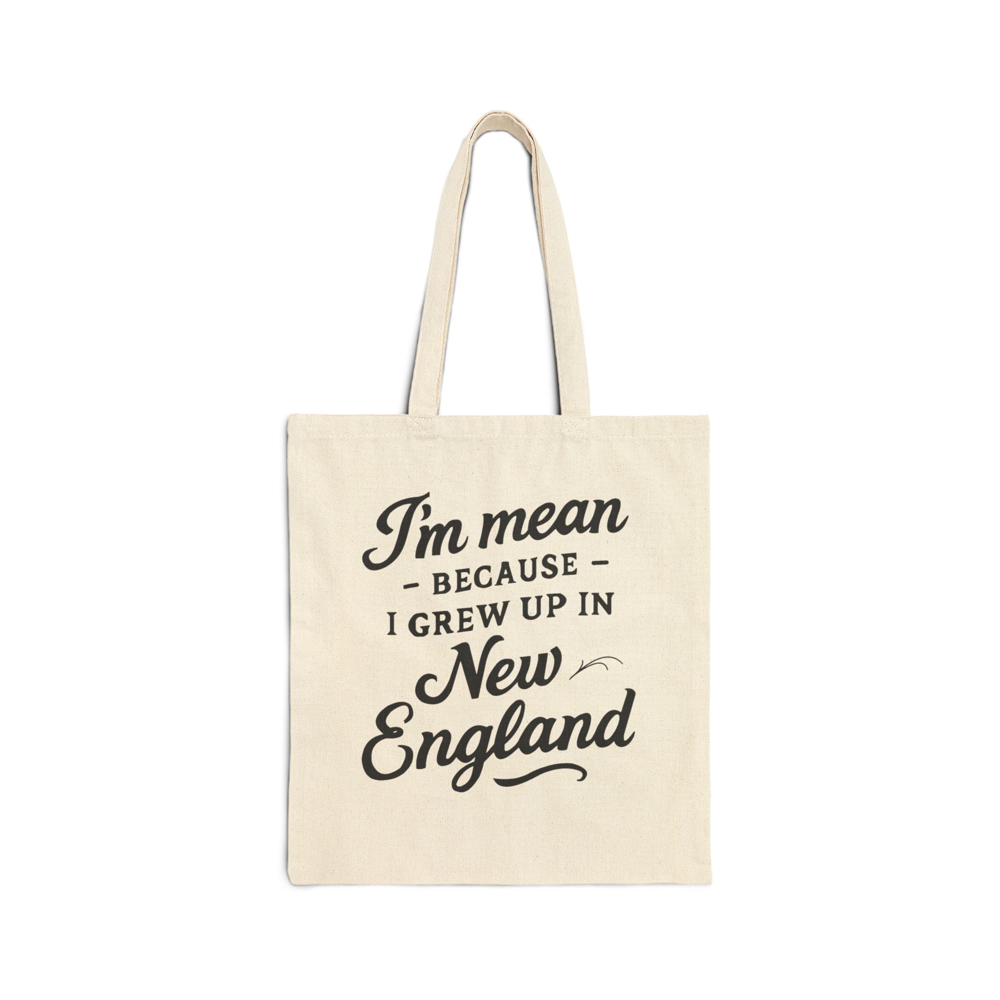I'm Mean Because I Grew Up in New England Funny Retro Script Sweatshirt Bag Original Hand Drawn Bag