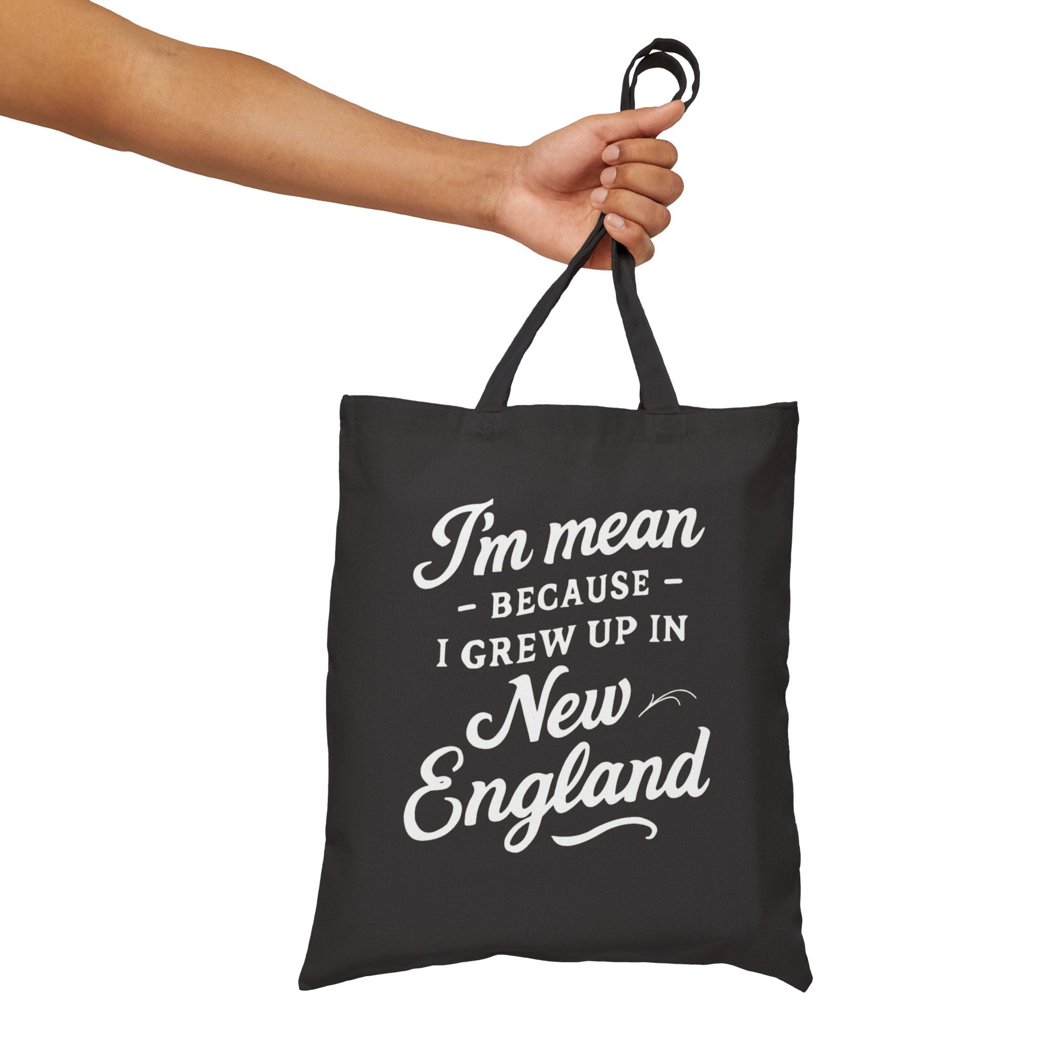 I'm Mean Because I Grew Up in New England Funny Retro Script Sweatshirt Bag Original Hand Drawn Bag