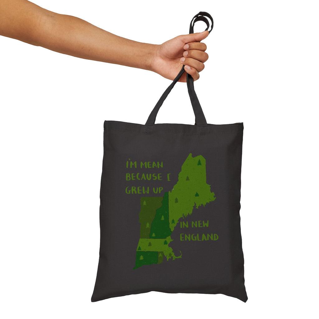 I'm Mean Because I Grew Up in NE States Funny Humor Tote Original Hand Drawn Bag