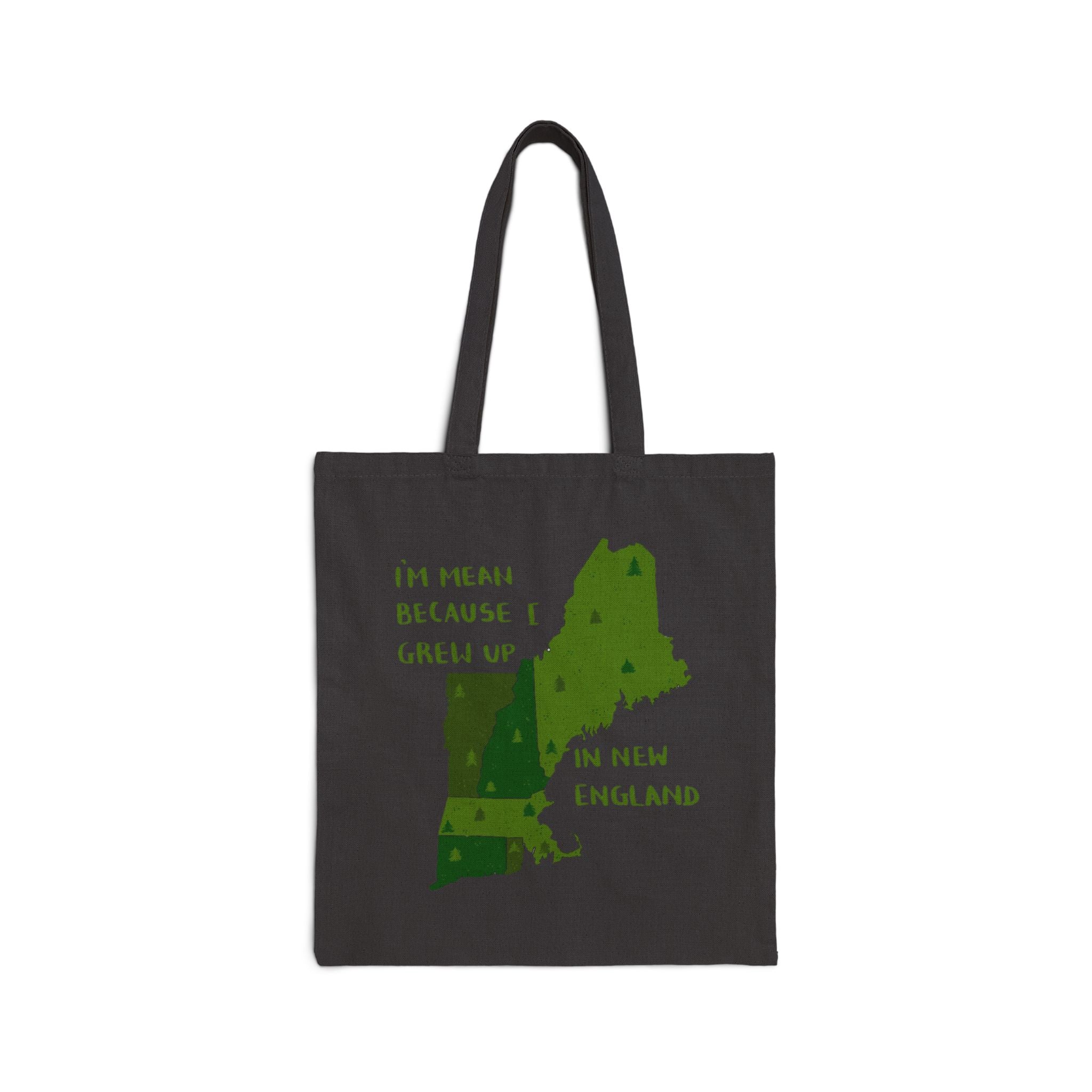 I'm Mean Because I Grew Up in NE States Funny Humor Tote Original Hand Drawn Bag